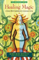 Healing Magic, 10th Anniversary Edition - Robin Rose Bennett (ISBN: 9781583948378)