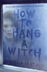 How to Hang a Witch - Adriana Mather (ISBN: 9780553539509)