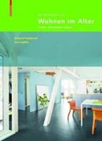 Entwurfsatlas Wohnen im Alter - Zweite uberarbeitete Auflage (ISBN: 9783035611519)