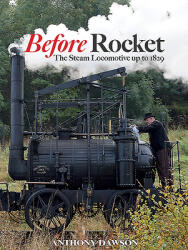 Before Rocket: The Steam Locomotive Up to 1829 (ISBN: 9781911658252)