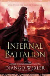 Infernal Battalion - Django Wexler (ISBN: 9780593101896)