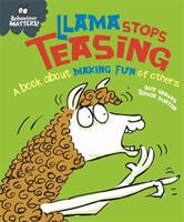 Behaviour Matters: Llama Stops Teasing - A book about making fun of others (ISBN: 9781445170886)