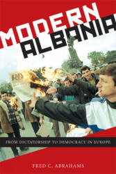 Modern Albania - Fred C. Abrahams (ISBN: 9781479838097)