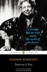 Tomorrow is Now - Eleanor Roosevelt (ISBN: 9780143106999)