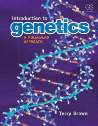 Introduction to Genetics: A Molecular Approach - T. A. Brown (ISBN: 9780815365099)