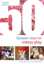 50 Fantastic Ideas for Messy Play (ISBN: 9781472919144)