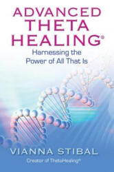 Advanced ThetaHealing - Vianna Stibal (ISBN: 9781401934965)