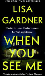 When You See Me - LISA GARDNER (ISBN: 9781524745028)