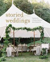 Storied Weddings: Inspiration for a Timeless Celebration That Is Perfectly You (ISBN: 9781423649410)