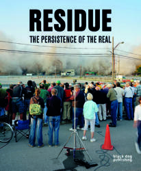 Residue: The Persistence of the Real (ISBN: 9781910433263)