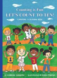 Counting is Fun LET'S COUNT TO TEN! : Let's Count to Ten! (ISBN: 9780991626830)