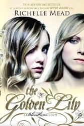 The Golden Lily. Bloodlines, Die goldene Lilie, englische Ausgabe (ISBN: 9781595146021)