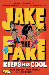 Jake the Fake Keeps His Cool - Adam Mansbach, Keith Knight (ISBN: 9780553523621)