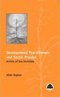 Development Practitioners and Social Process - Artists of the Invisible (ISBN: 9780745310183)