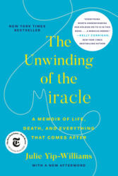 Unwinding of the Miracle - Julie Yip-Williams (ISBN: 9780525511373)