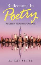 Reflections in Poetry: Another Heartfelt Passage (ISBN: 9781665512411)