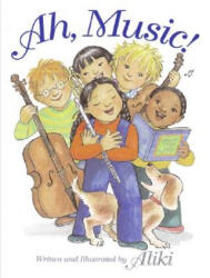 Ah, Music! - Aliki, Aliki (ISBN: 9780064462365)