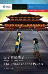 The Prince and the Pauper: Mandarin Companion Graded Readers Level 1 Traditional Character Edition (ISBN: 9781941875230)