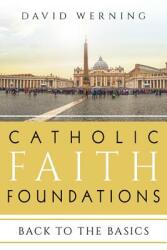 Catholic Faith Foundations: Back to the Basics (ISBN: 9781681922232)
