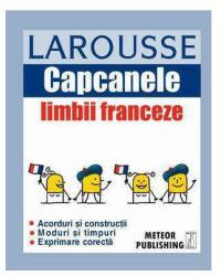 Capcanele limbii franceze - Larousse (2013)