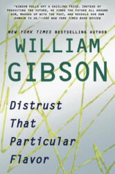 Distrust That Particular Flavor - William Gibson (ISBN: 9780425252994)