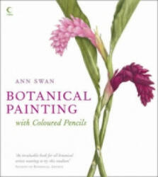 Botanical Painting with Coloured Pencils - Ann Swan (ISBN: 9780007275526)
