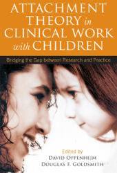 Attachment Theory in Clinical Work with Children: Bridging the Gap Between Research and Practice (ISBN: 9781609184827)