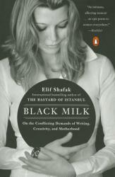 Black Milk: On the Conflicting Demands of Writing Creativity and Motherhood (ISBN: 9780143121084)