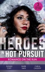 Heroes In Hot Pursuit: Romance On The Run (ISBN: 9780263302691)