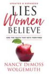 Lies Women Believe: And the Truth That Sets Them Free - Elisabeth Elliot (ISBN: 9780802425348)