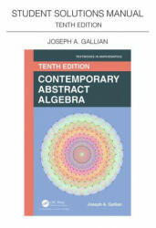Student Solutions Manual for Gallian's Contemporary Abstract Algebra (ISBN: 9780367766801)