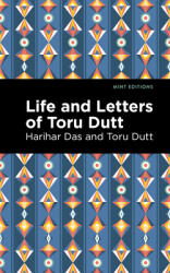 Life and Letters of Toru Dutt (ISBN: 9781513135472)