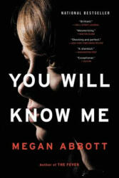 You Will Know Me - Megan Abbott (ISBN: 9780316231060)