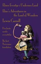 Elises Eventyr i Undernes Land - Elise's Adventures in the Land of Wonders: Den frste norske oversettelse av Lewis Carroll's Alice's Adventures in Wo (ISBN: 9781782011118)