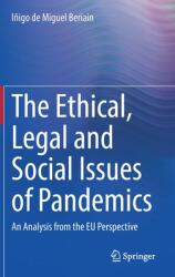 The Ethical Legal and Social Issues of Pandemics: An Analysis from the EU Perspective (ISBN: 9783031038174)