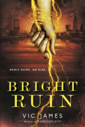 BRIGHT RUIN - Vic James (ISBN: 9780425284209)