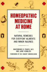 Homeopathic Medicine at Home - Maesimund Panos, Jane Heimlich (ISBN: 9780874771954)