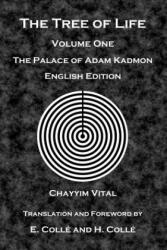 The Tree of Life: The Palace of Adam Kadmon - English Edition - Chayyim Vital, E Colle, H Colle (ISBN: 9781512065855)