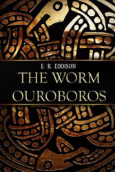 The Worm Ouroboros - E R Eddison (ISBN: 9781511618243)