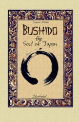 Bushido the Soul of Japan: Illustrated - Inazo Nitobe, Blago Kirov (ISBN: 9781505489194)