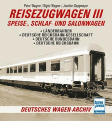 Reisezugwagen 3 - Speise-, Schlaf- und Salonwagen - Wolfgang Theurich, Joachim Deppmeyer (ISBN: 9783613716841)