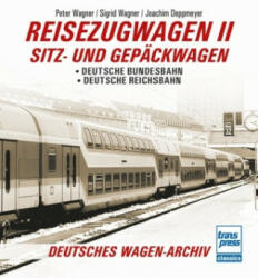 Reisezugwagen 2 - Sitz- und Gepäckwagen - Peter Wagner, Sigrid Wagner, Joachim Deppmeyer (ISBN: 9783613716827)