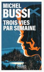 Michel Bussi: Trois vies par semaine (ISBN: 9782266339001)