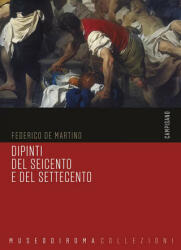 Dipinti del Seicento e del Settecento - Federico De Martino (ISBN: 9788885795976)