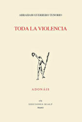 Toda la violencia - ABRAHAM GUERRERO TENORIO (ISBN: 9788432153570)