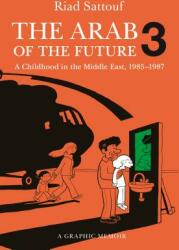 The Arab of the Future 3: A Childhood in the Middle East 1985-1987 (ISBN: 9781627793537)