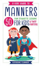 A Kids' Guide to Manners: 50 Fun Etiquette Lessons for Kids (ISBN: 9781641520959)