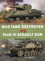 M10 Tank Destroyer vs StuG III Assault Gun - Steven Zaloga (2013)