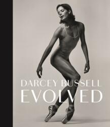 Darcey Bussell: Evolved (ISBN: 9781784881795)