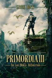 Primordia 3: The Lost World-Re-Evolution (ISBN: 9781925840438)